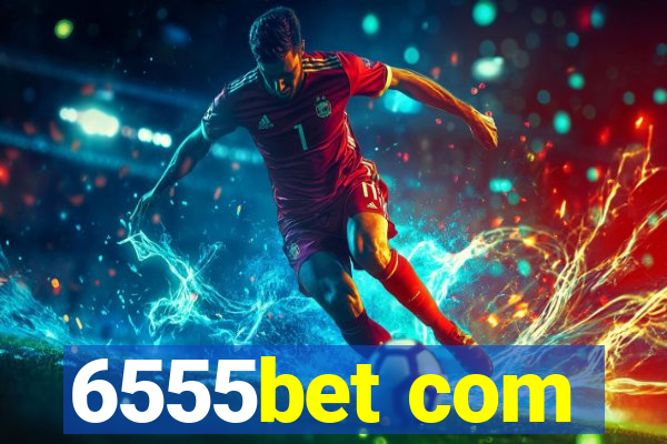 6555bet com